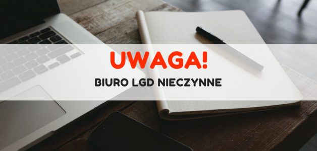 14.08.2020r. (piątek)- BIURO LGD W MYŚLENICACH NIECZYNNE