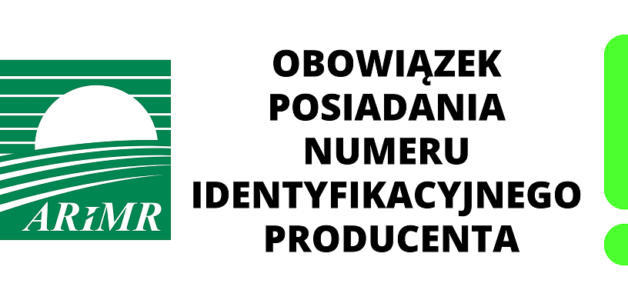 WAŻNA INFORMACJA DLA WNIOSKODAWCÓW! OBOWIĄZEK POSIADANIA NUMERU IDENTYFIKACYJNEGO PRODUCENTA