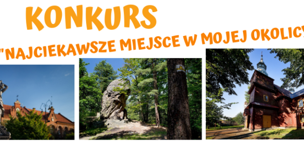 Konkurs „Najciekawsze miejsce w mojej okolicy”