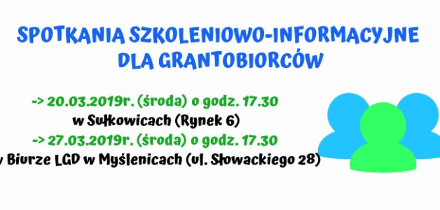 ZAPRASZAMY NA SPOTKANIA SZKOLENIOWO-INFORMACYJNE DLA GRANTOBIORCÓW!
