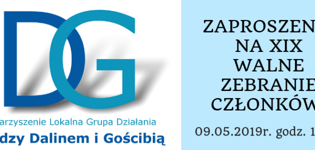 XIX Walne Zebranie Członków Stowarzyszenia  LGD „Między Dalinem i Gościbią”