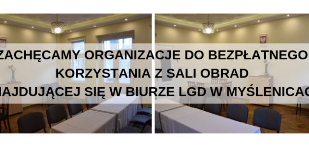 NIEODPŁATNE KORZYSTANIE Z SALI OBRAD W BIURZE LGD W MYŚLENICACH