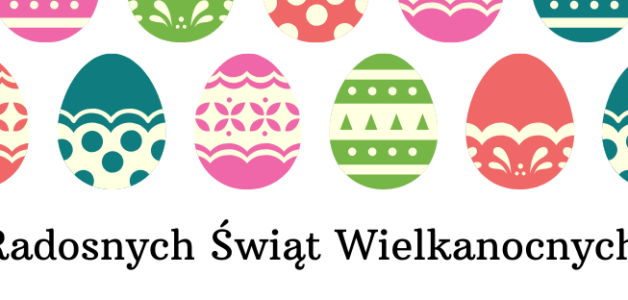 Radosnych Świąt Wielkanocnych!