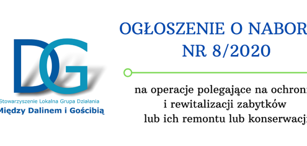 OGŁOSZENIE O NABORZE 8/2020- operacje polegające na ochronie i rewitalizacji zabytków  lub ich remontu lub konserwacji