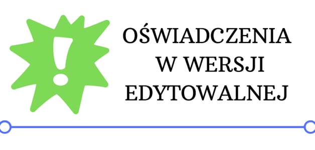 Oświadczenia w wersji edytowalnej (dotyczy ogłoszonych naborów wniosków na projekty “duże”)