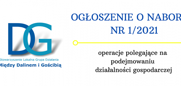 OGŁOSZENIE O NABORZE NR 1/2021- operacje polegające na podejmowaniu działalności gospodarczej