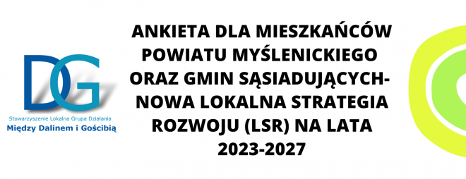 Ankieta dla mieszkańców powiatu myślenickiego oraz gmin sąsiadujących- nowa Lokalna Strategia Rozwoju (LSR) na lata 2023-2027