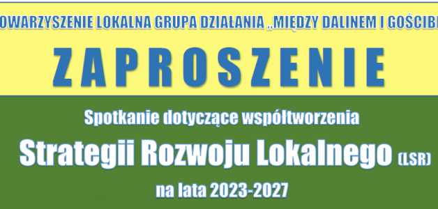 Zaproszenie na spotkania dotyczące budowy nowej Lokalnej Strategii Rozwoju!!!