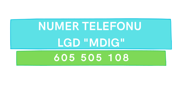 WAŻNE! Zmiana numeru telefonu do LGD! Aktualny numer- 605 505 108