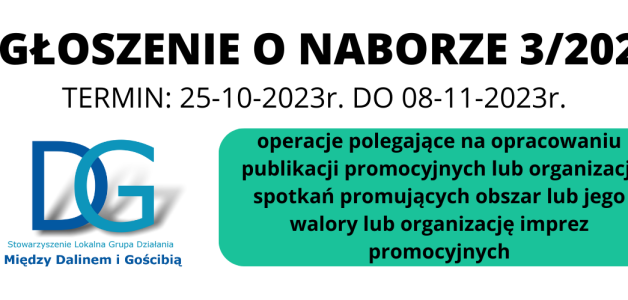 OGŁOSZENIE O NABORZE NR 3/2023- operacje polegające na opracowaniu publikacji promocyjnych lub organizacji spotkań promujących obszar lub jego walory lub organizację imprez promocyjnych