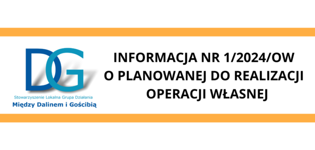 INFORMACJA NR  1/2024/OW O PLANOWANEJ DO REALIZACJIOPERACJI WŁASNEJ