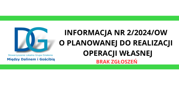 BRAK ZGŁOSZEŃ W RAMACH OPERACJI WŁASNEJ NR 2/2024/OW