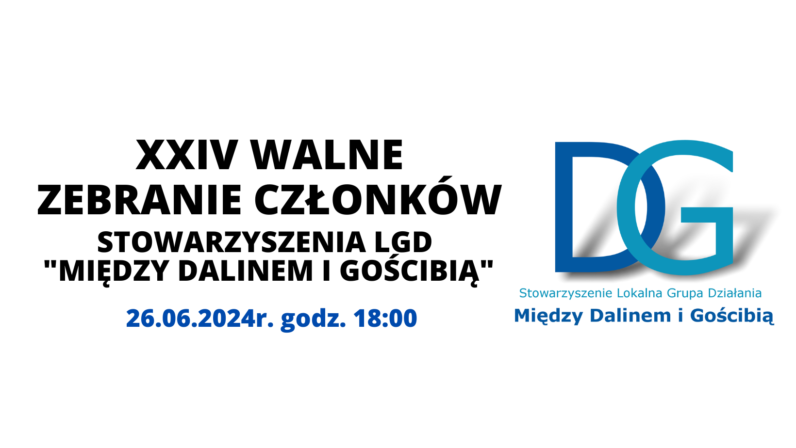 Zaproszenie na XXIV Walne Zebranie Członków Stowarzyszenia LGD „Między Dalinem i Gościbią”