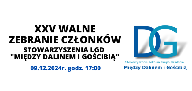 Zaproszenie na XXV Walne Zebranie Członków Stowarzyszenia LGD „Między Dalinem i Gościbią”
