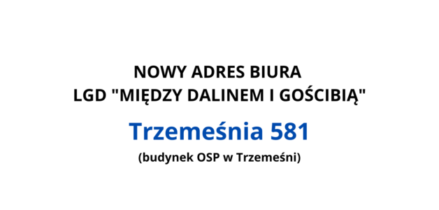 Zmiana lokalizacji biura LGD “Między Dalinem i Gościbią”