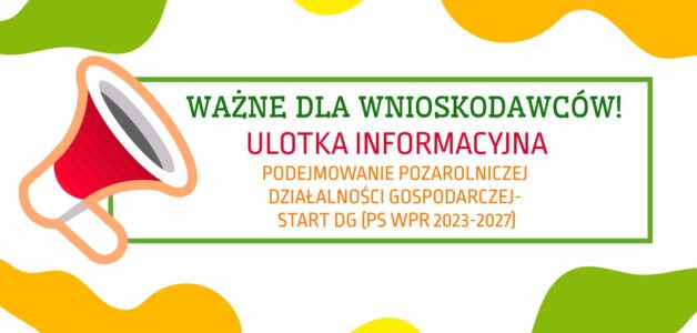 Ulotka informacyjna- podejmowanie pozarolniczej działalności gospodarczej- start DG (PS WPR 2023-2027)