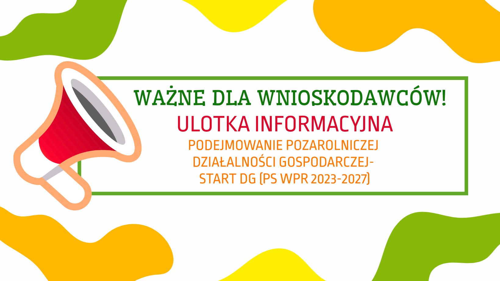 Ulotka informacyjna- podejmowanie pozarolniczej działalności gospodarczej- start DG (PS WPR 2023-2027)