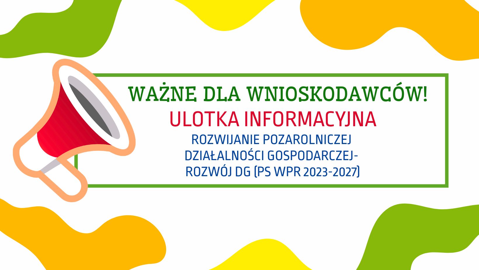 Ulotka informacyjna- rozwijanie pozarolniczej działalności gospodarczej- rozwój DG (PS WPR 2023-2027)