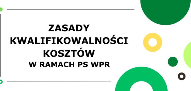 Zasady kwalifikowalności kosztów w ramach PS WPR
