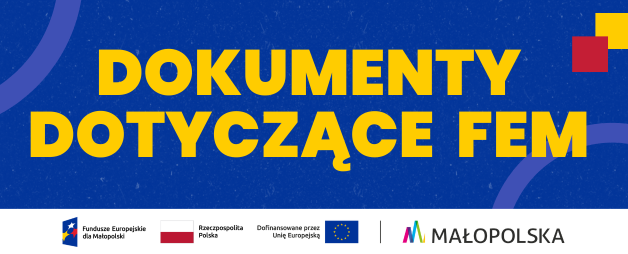 Dokumenty dotyczące programu Fundusze Europejskie dla Małopolski 2021 – 2027