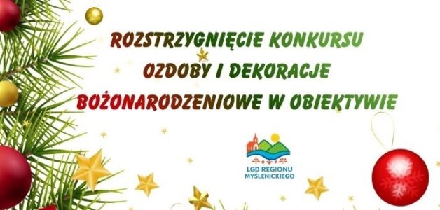 ROZSTRZYGNIĘCIE KONKURSU “OZDOBY I DEKORACJE BOŻONARODZENIOWE W OBIEKTYWIE”