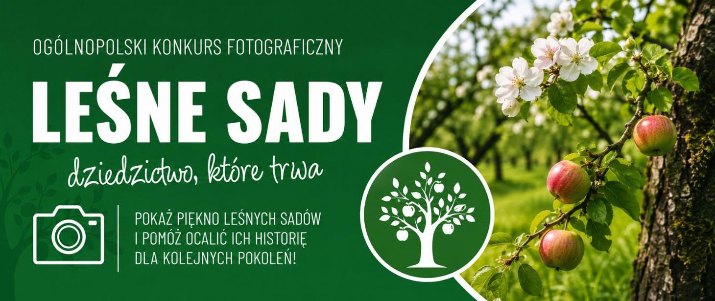 Ogólnopolski Konkurs Fotograficzny „Leśne sady – dziedzictwo, które trwa”